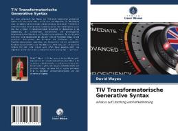 TIV TRANSFORMATORISCHE GENERATIVE SYNTAX di DAVID WAYAS edito da LIGHTNING SOURCE UK LTD