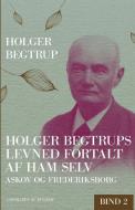 HOLGER BEGTRUPS LEVNED FORTALT AF HAM SE di HOLGER BEGTRUP edito da LIGHTNING SOURCE UK LTD