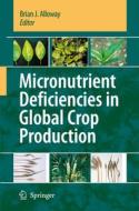 Micronutrient Deficiencies in Global Crop Production edito da Springer Netherlands