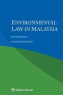 Environmental Law In Malaysia di Mustafa Maizatun Mustafa edito da Kluwer Law International, BV