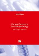 Current Concepts in Dental Implantology di ILSER TURKYILMAZ edito da IntechOpen