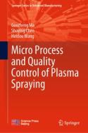 Micro Process and Quality Control of Plasma Spraying di Guozheng Ma, Shuying Chen, Haidou Wang edito da SPRINGER NATURE