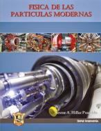 Física de las partículas modernas: Síntesis di Néstor A. Hillar Puxeddu edito da EDICIONES B