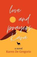 love and prayers, Kara di Karen de Gregorio edito da LIGHTNING SOURCE INC