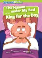 The Human Under My Bed & King for the Day di Mignonne Gunasekara edito da SUPERSONIC PHONICS