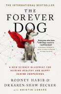 Forever Dog di Rodney Habit, Karen Becker edito da HarperCollins Publishers