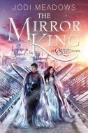 The Mirror King di Jodi Meadows edito da HarperCollins Publishers Inc