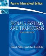Signals, Systems, And Transforms di Charles L. Phillips, John Parr, Eve Riskin edito da Pearson Education (us)