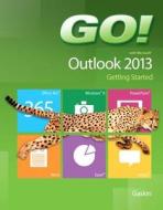 GO! with Microsoft Outlook 2013 Getting Started di Shelley Gaskin, Arkova Scott edito da Pearson Education (US)