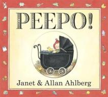 Peepo! (board Book) di Allan Ahlberg, Janet Ahlberg edito da Penguin Books Ltd