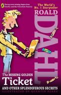 The Missing Golden Ticket and Other Splendiferous Secrets di Roald Dahl edito da PUFFIN BOOKS