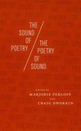 The Sound of Poetry/The Poetry of Sound edito da UNIV OF CHICAGO PR