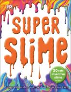 Super Slime di DK edito da Dorling Kindersley Ltd