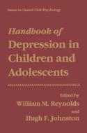 Handbook of Depression in Children and Adolescents di William Michael Reynolds edito da Springer US