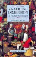 The Social Dimension of Western Civilization, Volume I di Richard M. Golden edito da Bedford Books
