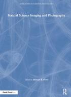 Natural Science Imaging And Photography edito da Taylor & Francis Ltd