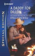 A Daddy for Dillon di Stella Bagwell, Bagwell Stella edito da Harlequin