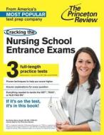 Cracking the Nursing School Entrance Exams di Princeton Review edito da Princeton Review