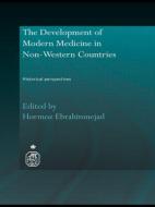 The Development of Modern Medicine in Non-Western Countries di Hormoz Ebrahimnejad edito da Routledge