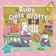 Ruby Gets Crafty di Unknown, Grosset & Dunlap edito da GROSSET DUNLAP