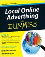 Local Online Advertising For Dummies di Court Cunningham, Nathaniel Stevens, Stephanie Brown edito da John Wiley And Sons Ltd