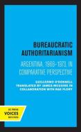 Bureaucratic Authoritarianism di Guillermo O'Donnell edito da University Of California Press