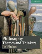 Philosophy: Themes and Thinkers di J. W. Phelan edito da Cambridge University Press