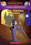 Creepella Von Cacklefur #1: The Thirteen Ghosts: A Geronimo Stilton Adventure di Geronimo Stilton edito da SCHOLASTIC