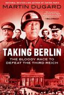 Taking Berlin di Martin Dugard edito da DUTTON BOOKS
