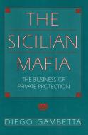 The Sicilian Mafia - The Business of Private Protection (Paper) di Diego Gambetta edito da Harvard University Press