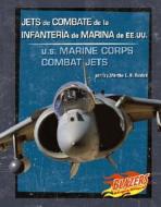 Jets de Combate de La Infanteria de Marina de Ee.Uu./U.S. Marine Corps Combat Jets di Martha E. H. Rustad edito da Blazers
