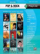 2008 Pop & Rock Sheet Music Playlist: Song That Made the Year! edito da Alfred Publishing Company