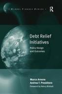 Debt Relief Initiatives di Marco Arnone, Andrea F. Presbitero edito da Taylor & Francis Ltd