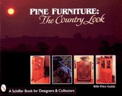 Pine Furniture di Nancy Schiffer edito da Schiffer Publishing Ltd
