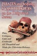 Parish, J:  Pirates and Seafaring Swashbucklers on the Holly di James Robert Parish edito da McFarland