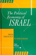 Polit Econ of Israel: From Ideology to Stagnation di Yakir Plessner edito da STATE UNIV OF NEW YORK PR