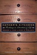Cather's Kitchens: Foodways in Literature and Life di Roger L. Welsch, Linda K. Welsch edito da UNIV OF NEBRASKA PR