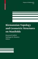 Riemannian Topology and Geometric Structures on Manifolds edito da Springer Basel AG