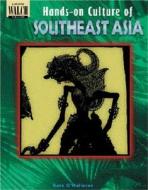 Hands-On Culture of Southeast Asia di Kate O'Halloran edito da Walch Education