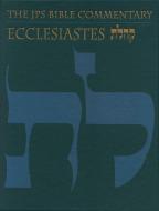 The JPS Bible Commentary: Ecclesiastes di Michael V. Fox edito da The Jewish Publication Society