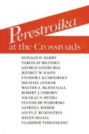 Perestroika at the Crossroads di Alfred J. Rieber, Alvin Z. Rubinstein edito da Taylor & Francis Inc