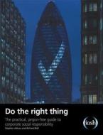 Do The Right Thing di Stephen Asbury, Richard Ball edito da Iosh Services Ltd