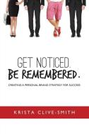 Get Noticed. Be Remembered. Get Noticed. Be Remembered.