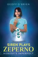 Siren Plays Zeperno di Geoff O'Brien edito da Geoff O'Brien