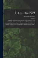 FLORIDA, 1919 : TO OBTAIN INFORMATION ON di ALEXANDER 1 WETMORE edito da LIGHTNING SOURCE UK LTD