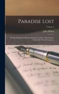 Paradise Lost: Paradise Regained, Samson Agonistes, Comus, And Arcades. Poems On Several Occasions; Volume 2 di John Milton edito da LEGARE STREET PR