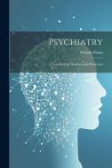 Psychiatry; a Text-book for Students and Physicians di Stewart Paton edito da LEGARE STREET PR