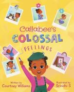 CALLABEE'S COLOSSAL FEELINGS di COURTNEY edito da LIGHTNING SOURCE UK LTD