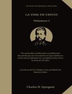 La Vida en Cristo di Charles Spurgeon edito da LS Company