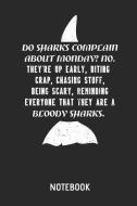 Do Sharks Complain about Monday? Notebook: Shark Lined Journal for Women, Men and Kids. Great Gift Idea for All Sharks L di Michelle Smith edito da INDEPENDENTLY PUBLISHED